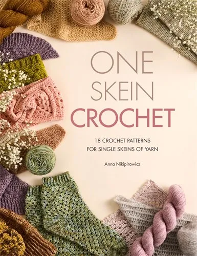 One-Skein Crochet: 18 patterns for your special souvenir skeins
