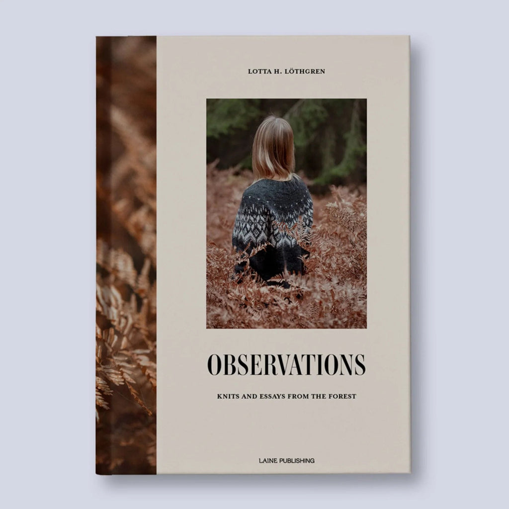 Observations: Knits and Essays from the Forest by Lotta H. Lothgren - The Sated SheepBooksLaine magazine