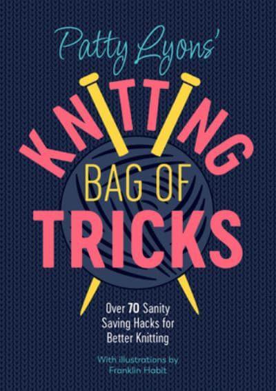 Patty Lyons Knitting Bag of Tricks - The Sated SheepBooksIngram